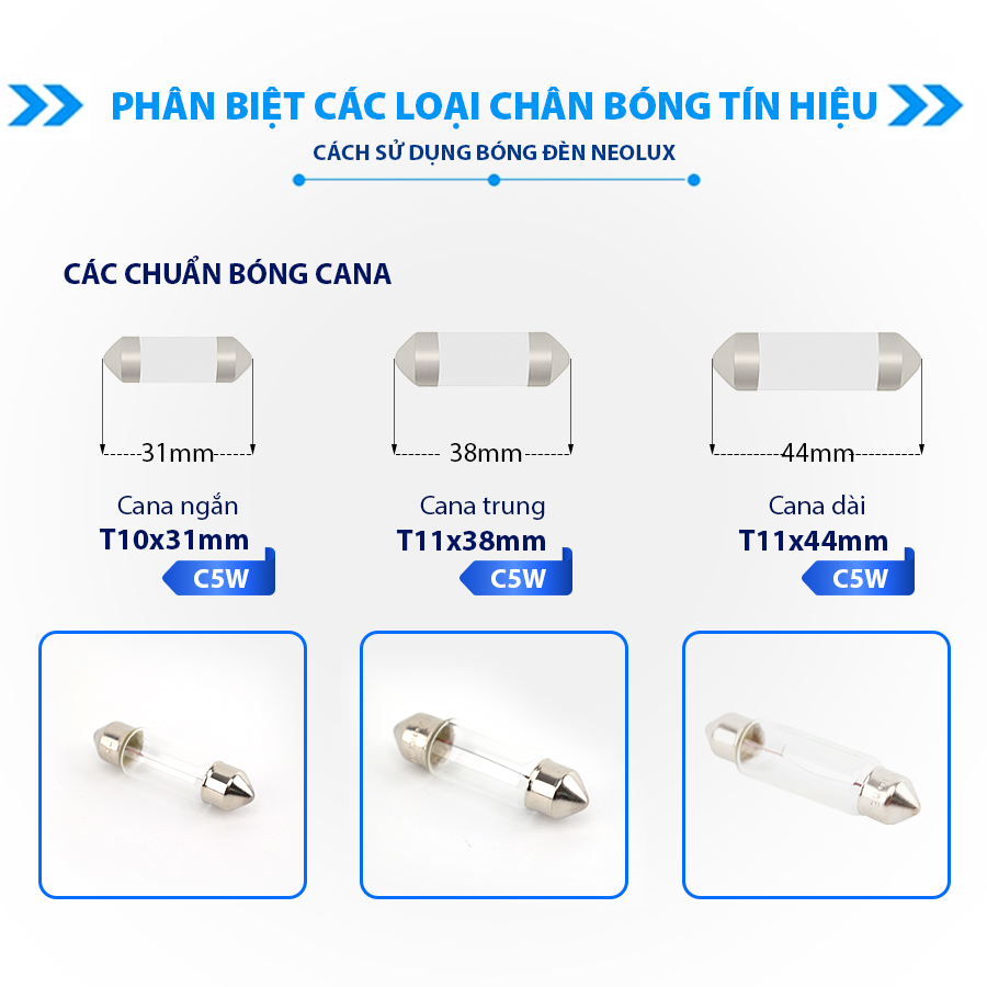 Bóng Cana Dài C5W SV8.5 12V 10W T11*44 N264 Hiệu NEOLUX